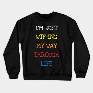 I'm Just Wtfing My Way Through Life Sarcasm Funny Adults Tee T-Shirt Crewneck Sweatshirt